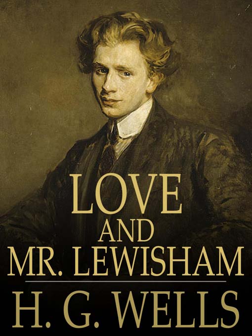 Title details for Love and Mr. Lewisham by H. G. Wells - Available